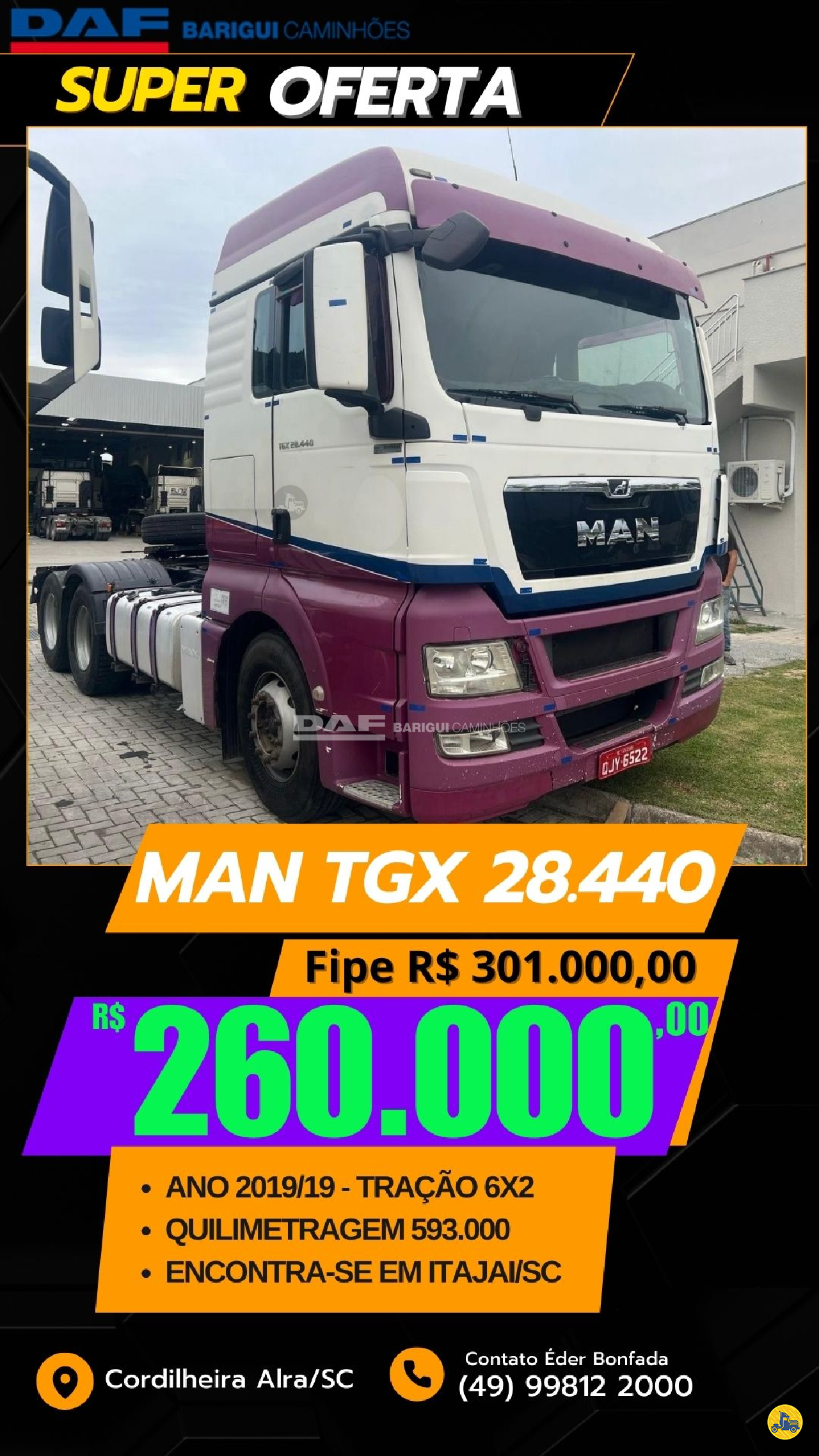 CAMINHAO MAN TGX 28 440 Cavalo Mecânico Cavalo 6x2 DAF Barigui Chapecó Cordilheira Alta CORDILHEIRA ALTA SANTA CATARINA SC